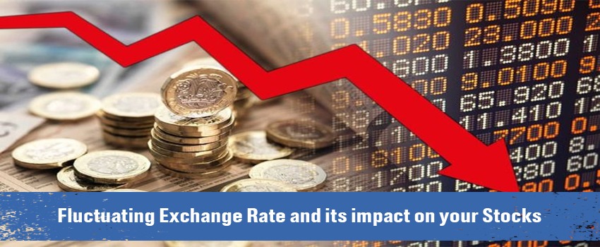 fluctuating exchange rate and its impact on your stocks
