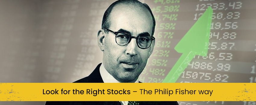 look for the right stocks – the Philip fisher way