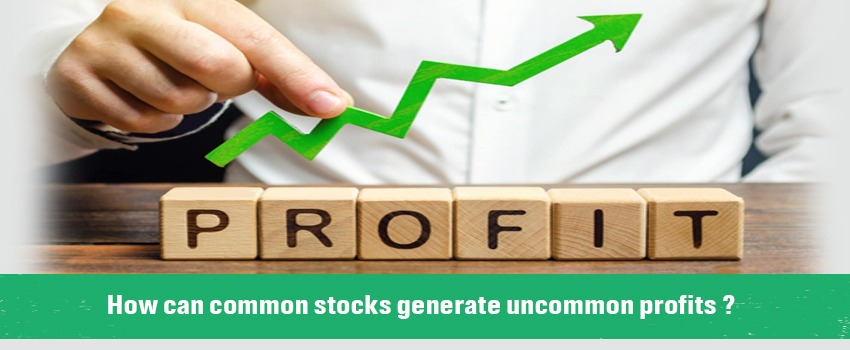 how can common stocks generate uncommon profits