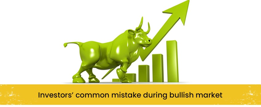 investors common mistake during bullish market