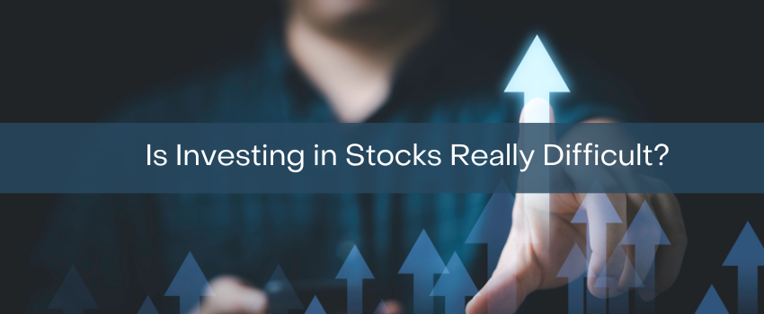 Is Investing in Stocks Really Difficult