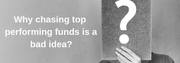 Why chasing top performing funds is a bad idea?