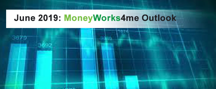 June 2019: MoneyWorks4me Outlook