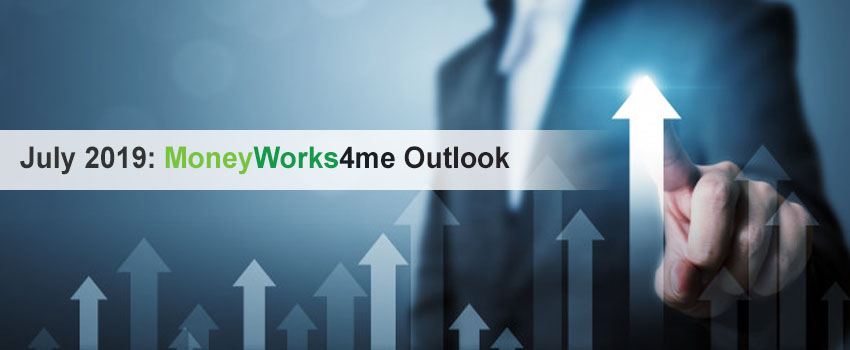 July 2019: MoneyWorks4me Outlook
