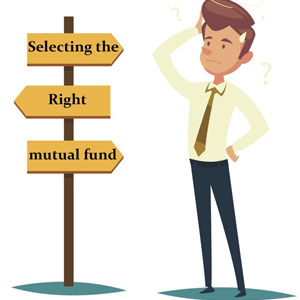 How to select the right mutual funds to invest in?