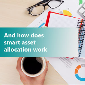 And how does smart asset allocation work