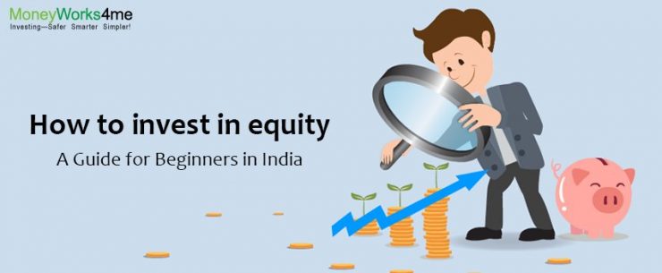 How to invest in equity– A Guide for Beginners in India