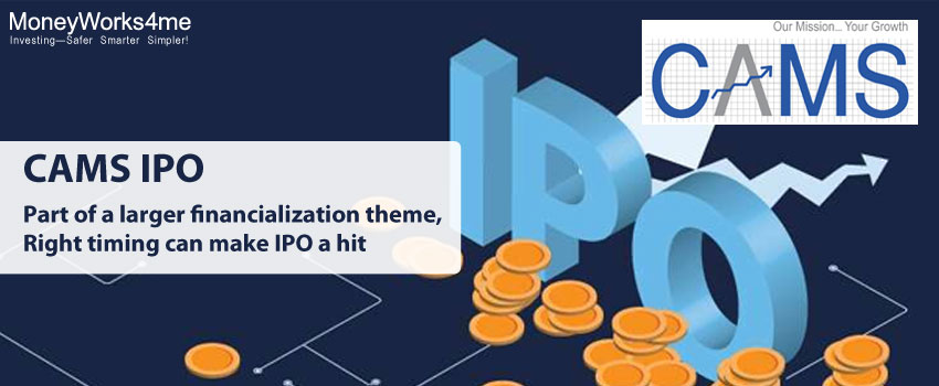 CAMS IPO Review: Part of a larger financialization theme, Right timing can make IPO a hit