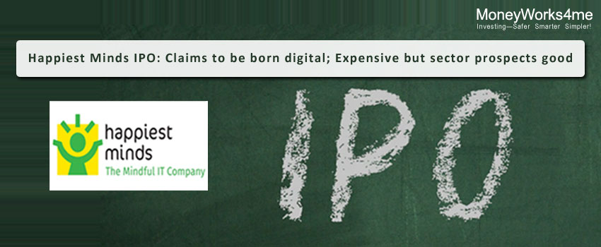Happiest Minds IPO Review: Claims to be born digital; Expensive but sector prospects good