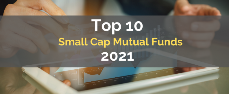 top 10 small cap funds 2021