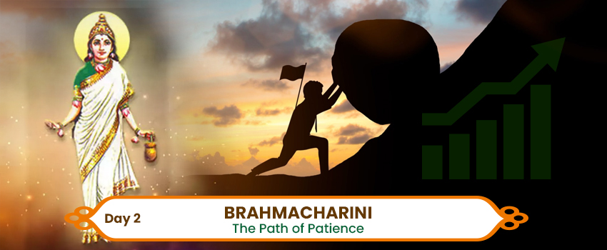 Day 2 - Brahmacharini - The Path of Patience