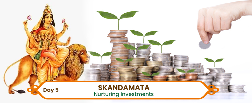 Day 5 - Skandamata - Nurturing Investments