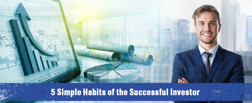 five Simple Habits of the Successful Investor